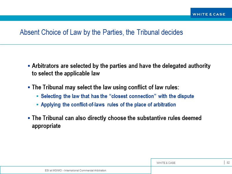 ESI at MGIMO - International Commercial Arbitration 82 Absent Choice of Law by the